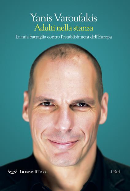 Adulti nella stanza. La mia battaglia contro l'establishment dell'Europa - Yanis Varoufakis - ebook