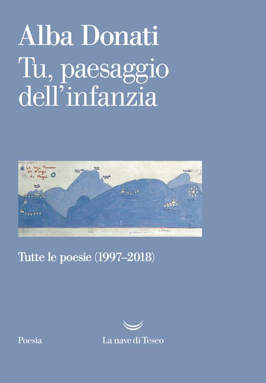 Tu, paesaggio dell'infanzia. Tutte le poesie (1997-2018) - Alba Donati - ebook
