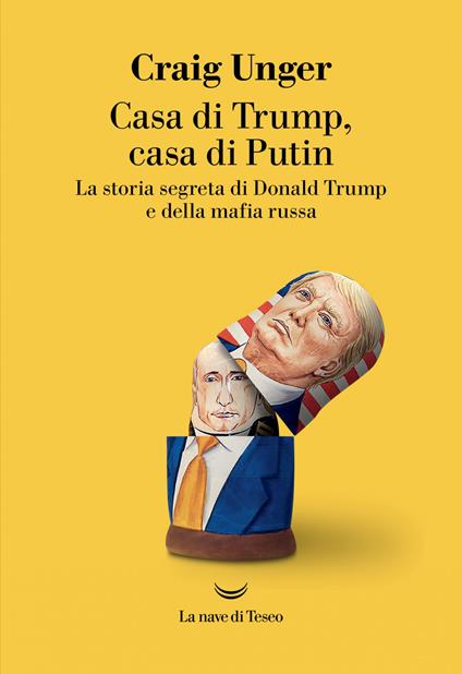Casa di Trump, casa di Putin. La storia segreta di Donald Trump e della mafia russa - Craig Unger,Stefano Chiapello,Lorenzo Matteoli - ebook