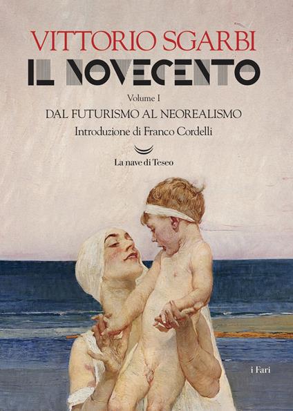 Il Novecento. Vol. 1: Dal futurismo al neorealismo - Vittorio Sgarbi - copertina