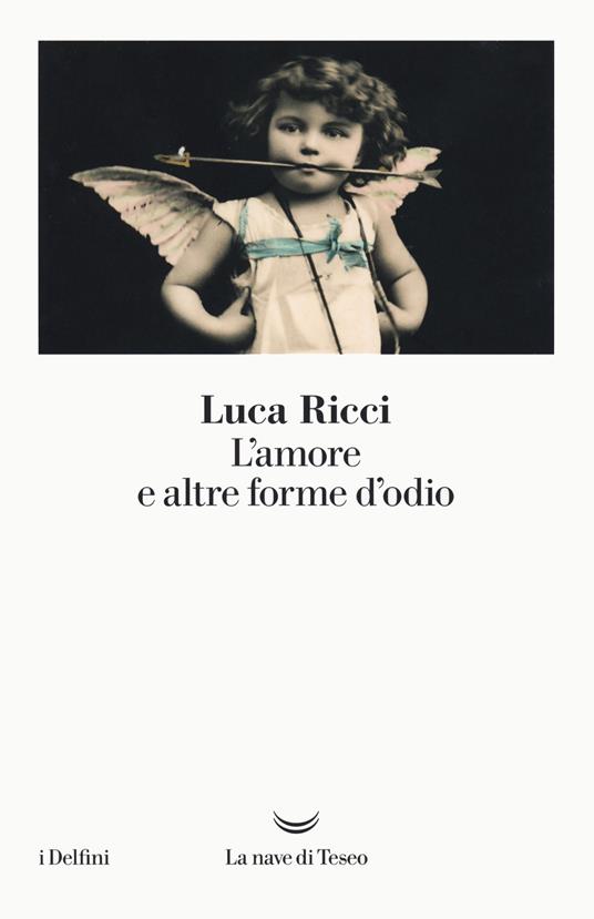 L' amore e altre forme d'odio - Luca Ricci - copertina