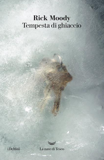 Tempesta di ghiaccio - Rick Moody - copertina