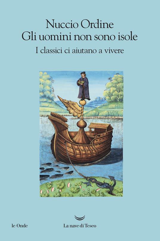 Gli uomini non sono isole. I classici ci aiutano a vivere - Nuccio Ordine - ebook