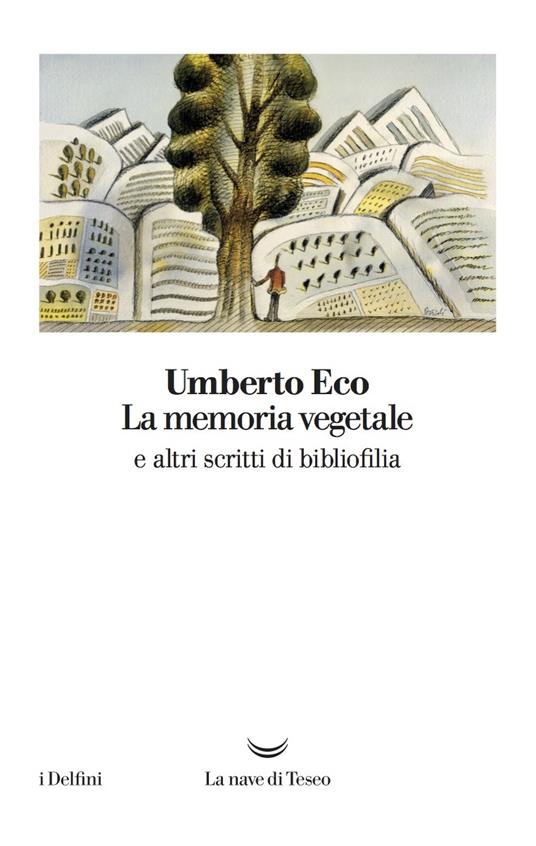 La memoria vegetale e altri scritti di bibliofilia - Umberto Eco - ebook