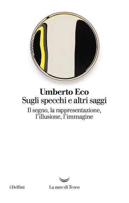 Sugli specchi e altri saggi. Il segno, la rappresentazione, l'illusione, l'immagine - Umberto Eco - ebook
