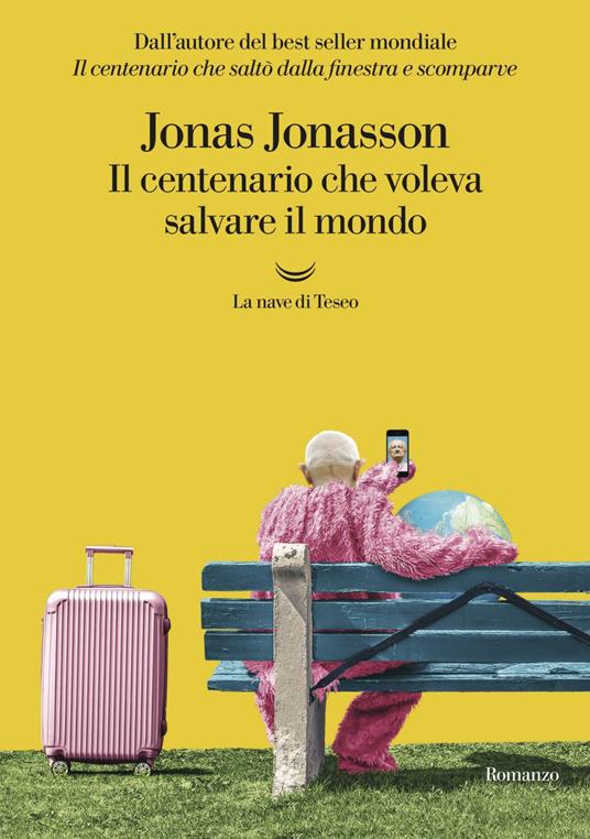 Il centenario che voleva salvare il mondo - Jonas Jonasson - copertina