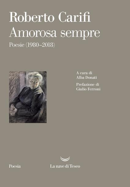 Amorosa sempre. Poesie (1980-2018) - Roberto Carifi,Alba Donati - ebook
