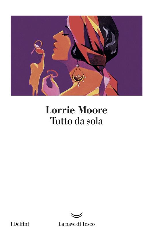 Tutto da sola - Lorrie Moore - ebook