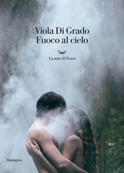 Fuoco al cielo - Viola Di Grado - copertina