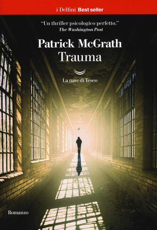 Trauma - Patrick McGrath - Libro - La nave di Teseo - I delfini. Best  seller