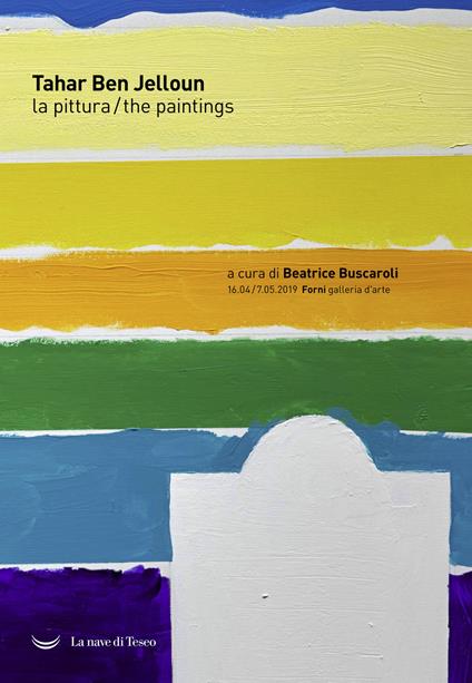 Tahar Ben Jelloun. La pittura. Catalogo della mostra (Bologna, 16 aprile-7 maggio 2019). Ediz. italiana e inglese - copertina