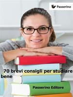 70 brevi consigli per studiare bene