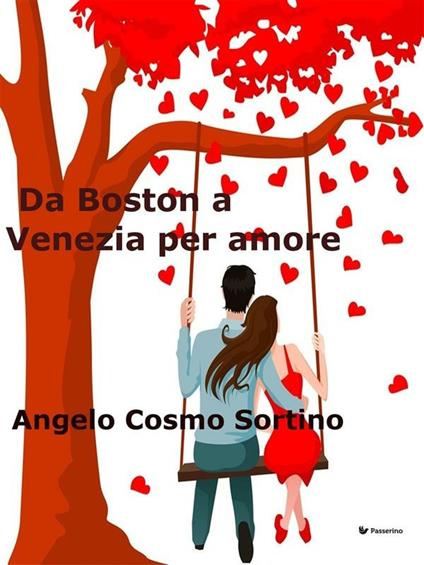 Da Boston a Venezia per amore - Angelo Cosmo Sortino - ebook