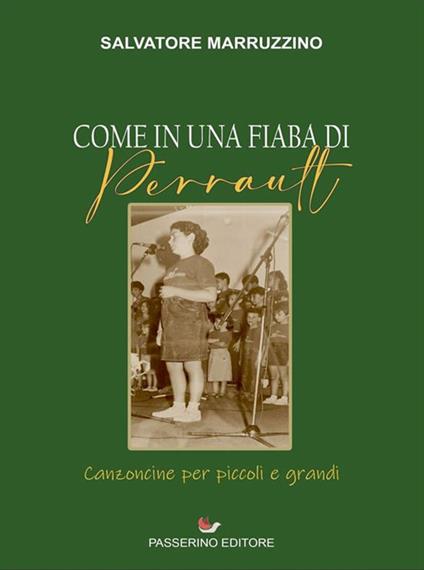 Come in una fiaba di Perrault. Canzoncine per piccoli e grandi - Salvatore Marruzzino - ebook