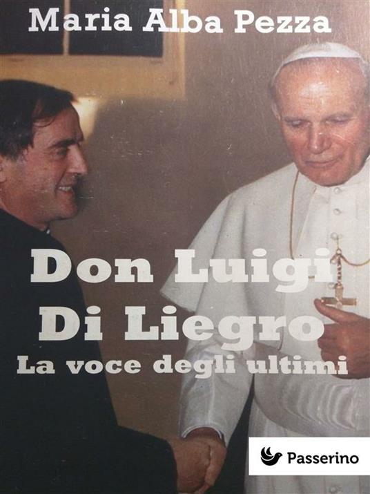 Don Luigi Di Liegro. La voce degli ultimi - Maria Alba Pezza - ebook