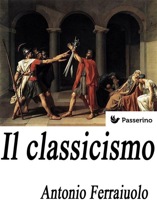 Il classicismo - Antonio Ferraiuolo - ebook