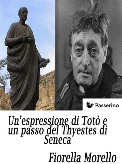 Un' espressione di Totò e un passo del Thyestes di Seneca - Fiorella Morello - ebook