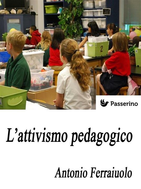 L' attivismo pedagogico - Passerino Editore - ebook