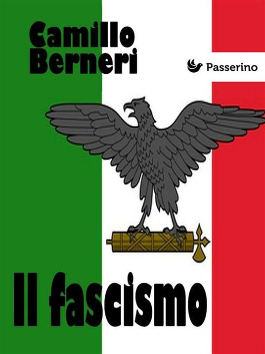 Il fascismo. Autoritratto di una nazione - Camillo Berneri - ebook