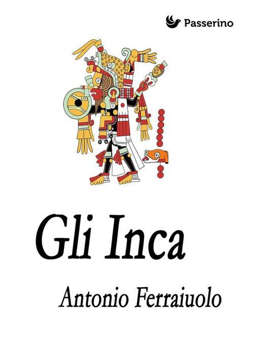 Gli Inca - Antonio Ferraiuolo - ebook