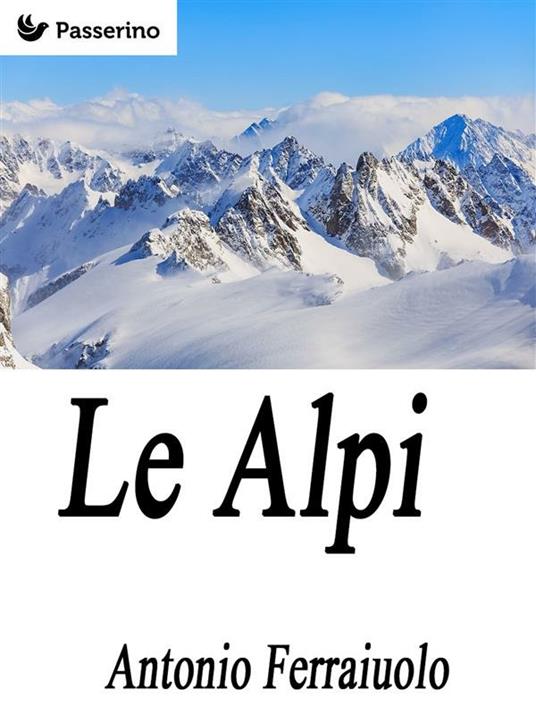 Le Alpi - Antonio Ferraiuolo - ebook