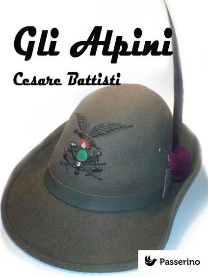 Gli alpini - Cesare Battisti - ebook