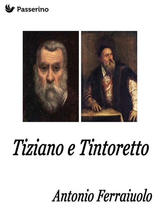 Tintoretto e Tiziano - Antonio Ferraiuolo - ebook