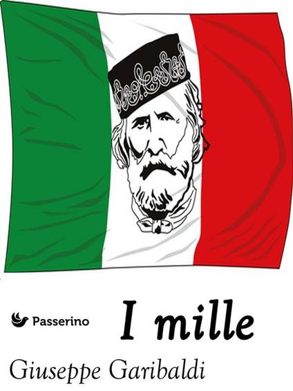 I mille - Giuseppe Garibaldi - ebook