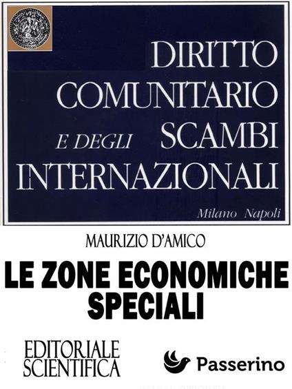 Le zone economiche speciali. Diritto comunitario e degli scambi internazionali - Maurizio D'Amico - ebook