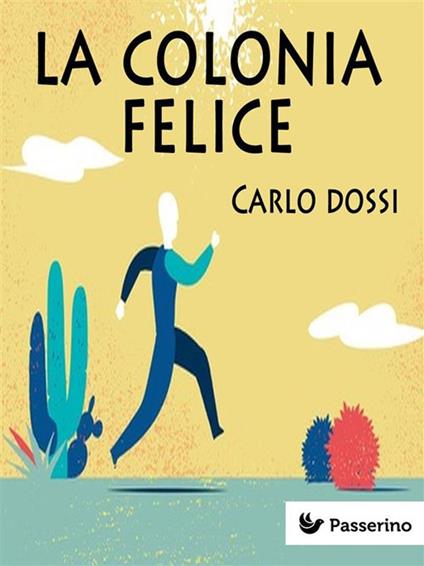 La colonia felice - Carlo Dossi - ebook