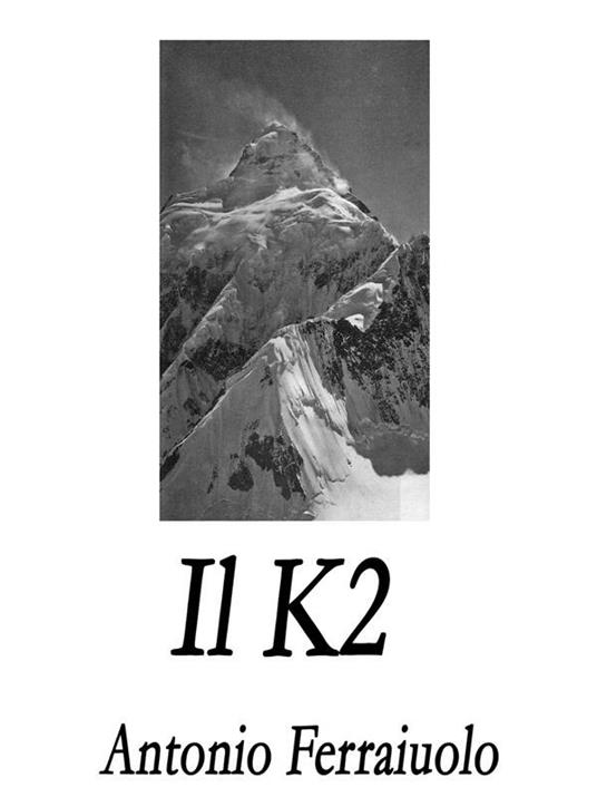 Il K2 - Antonio Ferraiuolo - ebook