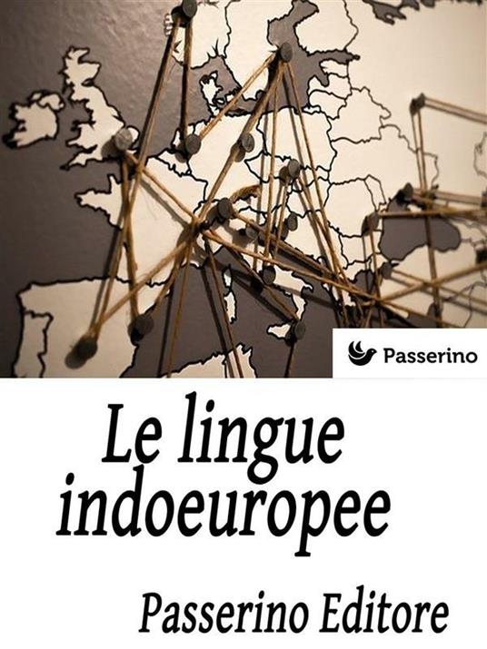 Le lingue indoeuropee - Passerino Editore - ebook