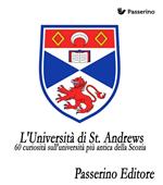 60 curiosità sull'università più antica della Scozia. L'università di St. Andrews