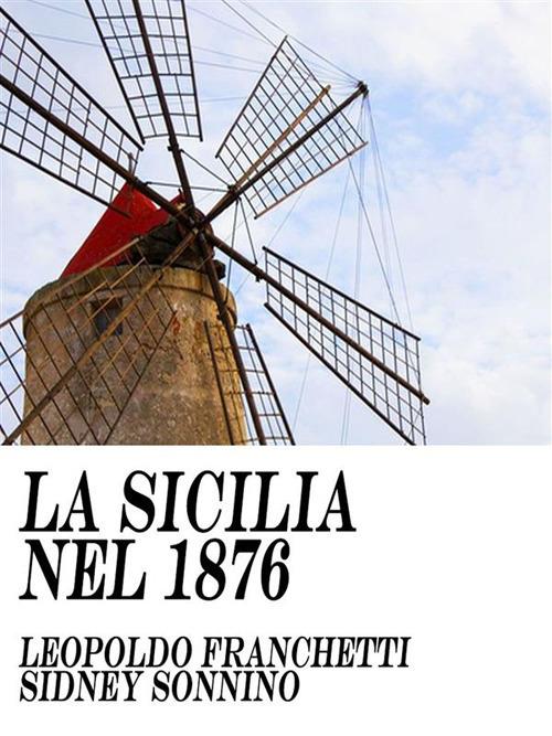 La Sicilia nel 1876 - Leopoldo Franchetti,Sidney Sonnino - ebook