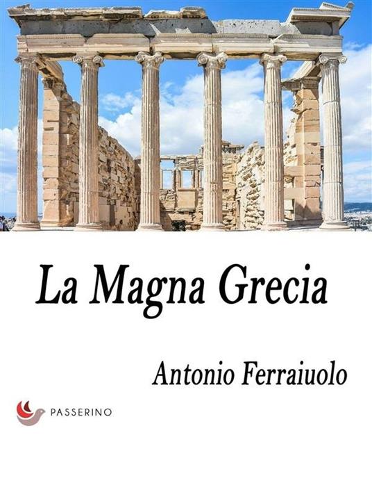 La Magna Grecia - Antonio Ferraiuolo - ebook