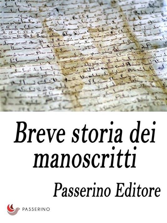 Breve storia dei manoscritti - Passerino Editore - ebook