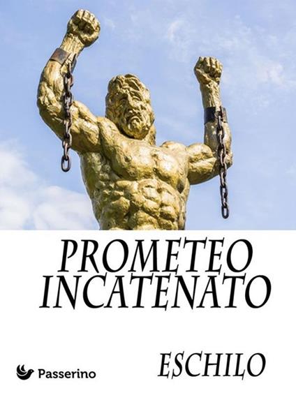 Prometeo incatenato - Eschilo,Ettore Romagnoli - ebook