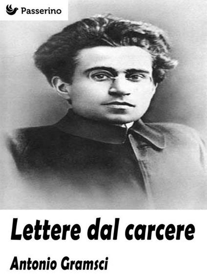 Lettere dal carcere - Antonio Gramsci - ebook