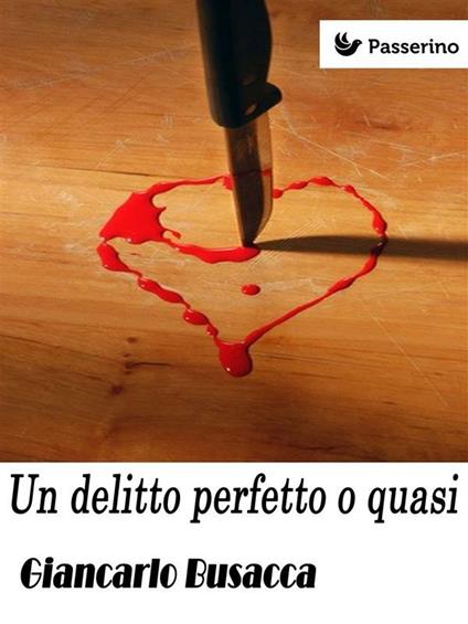 Un delitto perfetto o quasi - Giancarlo Busacca - ebook