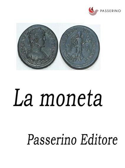 La moneta - Passerino Editore - ebook