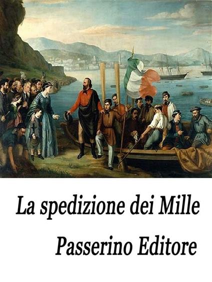 La spedizione dei Mille - Passerino Editore - ebook
