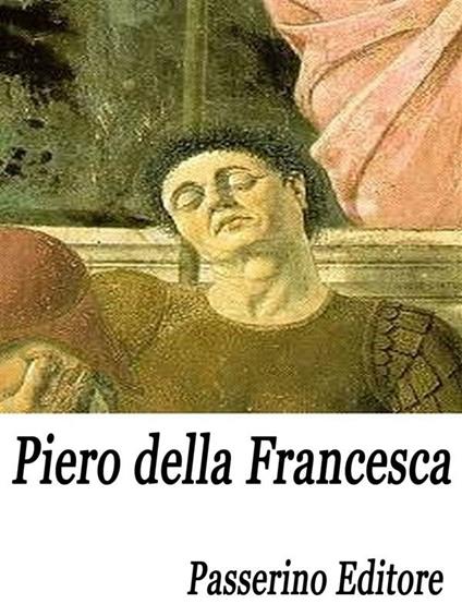 Piero della Francesca - Passerino Editore - ebook