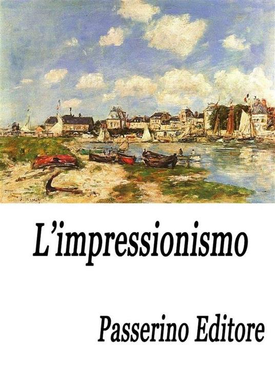 L' impressionismo - Passerino Editore - ebook