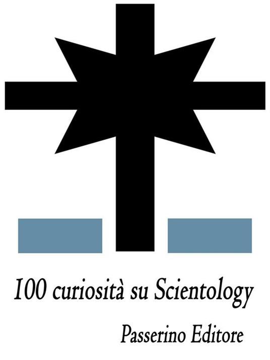 100 curiosità su Scientology - Passerino Editore - ebook