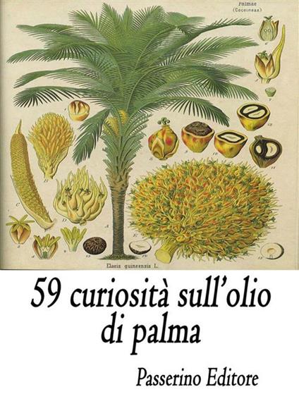 59 curiosità sull'olio di palma - Passerino Editore - ebook