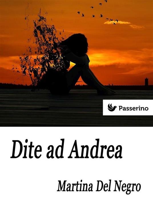 Dite ad Andrea - Martina Del Negro - ebook