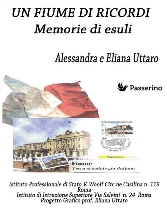 Un Fiume di ricordi. Memorie di esuli - Alessandra Uttaro,Eliana Uttaro - ebook