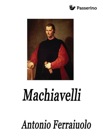 Machiavelli - Antonio Ferraiuolo - ebook