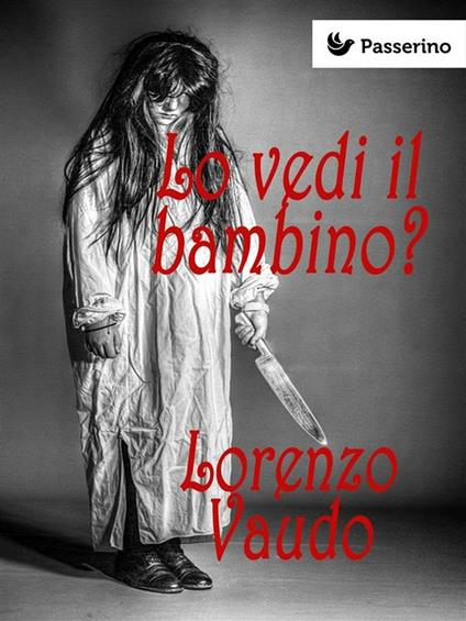 Lo vedi il bambino? - Lorenzo Vaudo - ebook