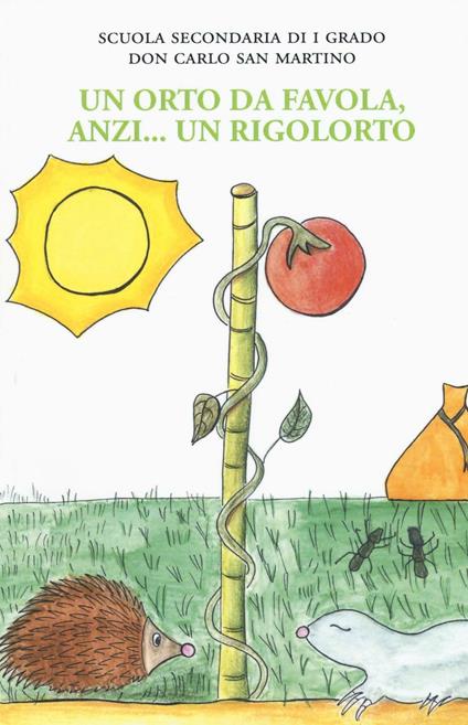 Un orto da favola, anzi... un rigolorto. Ediz. illustrata - copertina